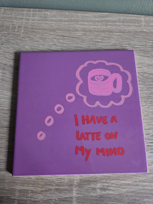 Tegeltje - Latte on my mind