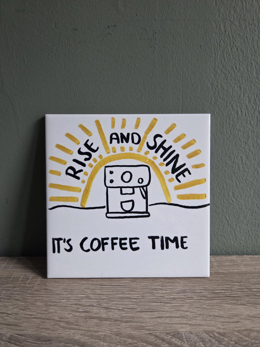 Tegeltje - Rise and shine